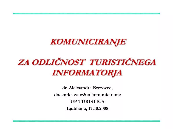 komuniciranj e za odli nost turisti nega informatorja