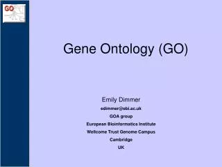Emily Dimmer edimmer@ebi.ac.uk GOA group European Bioinformatics Institute