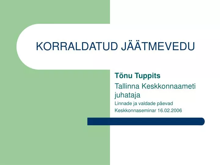 korraldatud j tmevedu