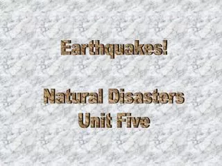 Earthquakes! Natural Disasters Unit Five