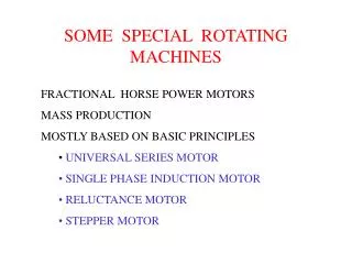 SOME SPECIAL ROTATING MACHINES