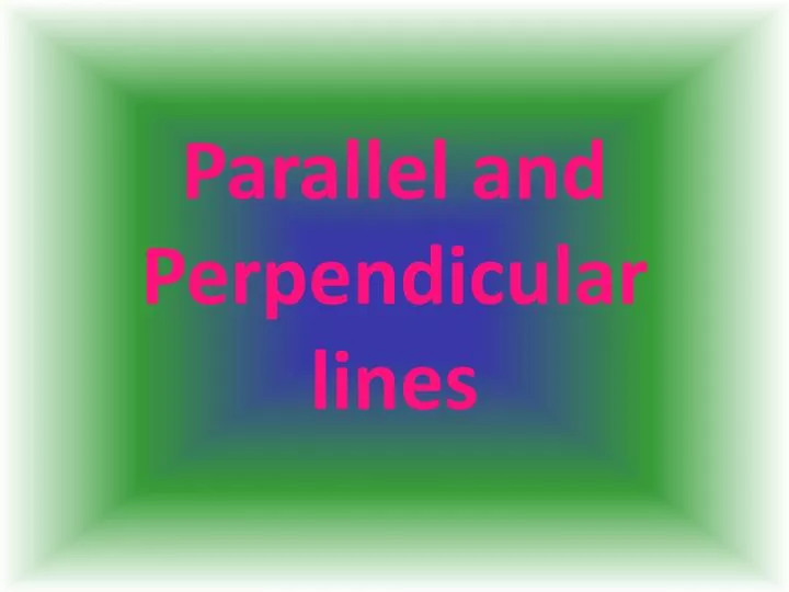 PPT - Parallel and Perpendicular lines PowerPoint Presentation, free ...