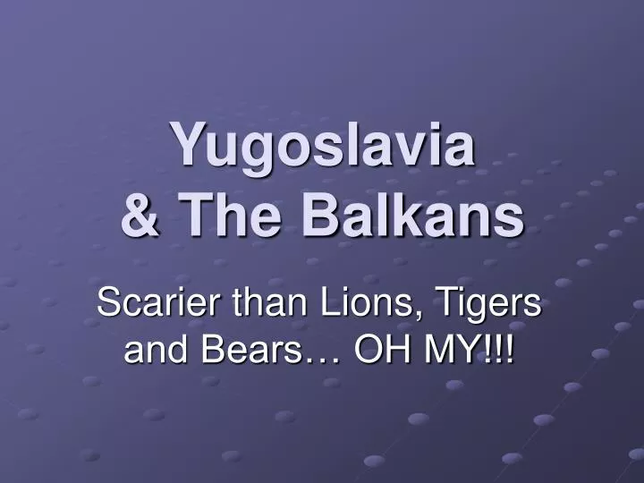 yugoslavia the balkans