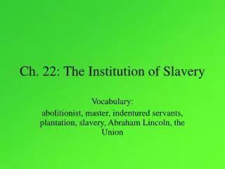 Ch. 22: The Institution of Slavery