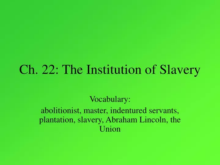 ch 22 the institution of slavery