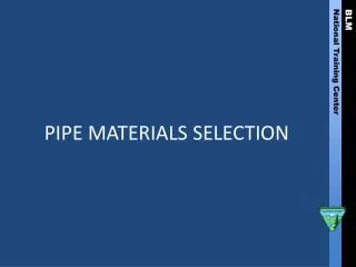 PIPE MATERIALS SELECTION