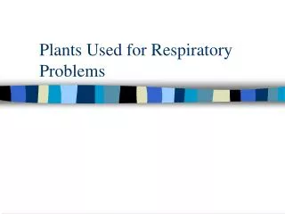 Plants Used for Respiratory Problems