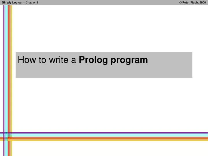 how to write a prolog program