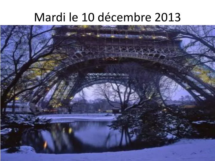 mardi le 10 d cembre 2013