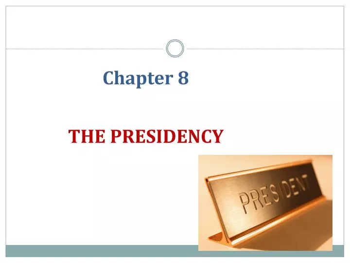 chapter 8 the presidency