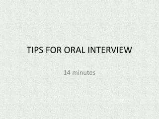 TIPS FOR ORAL INTERVIEW