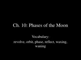 Ch. 10: Phases of the Moon