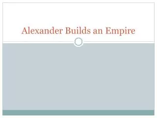 Alexander Builds an Empire