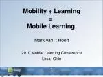 Mobility + Learning = Mobile Learning - slide 1