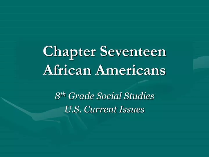 chapter seventeen african americans
