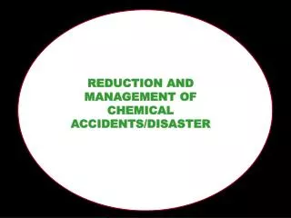 REDUCTION AND MANAGEMENT OF CHEMICAL ACCIDENTS/DISASTER