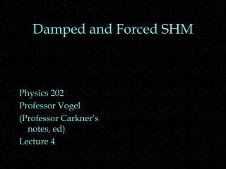 Damped and Forced SHM