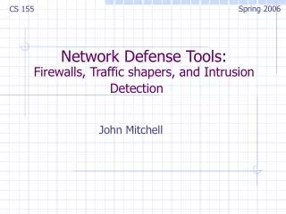 Network Defense Tools: Firewalls, Traffic shapers, and Intrusion Detection