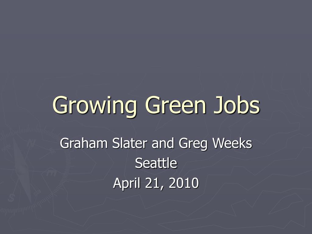 PPT - Growing Green Jobs PowerPoint Presentation, free download - ID ...