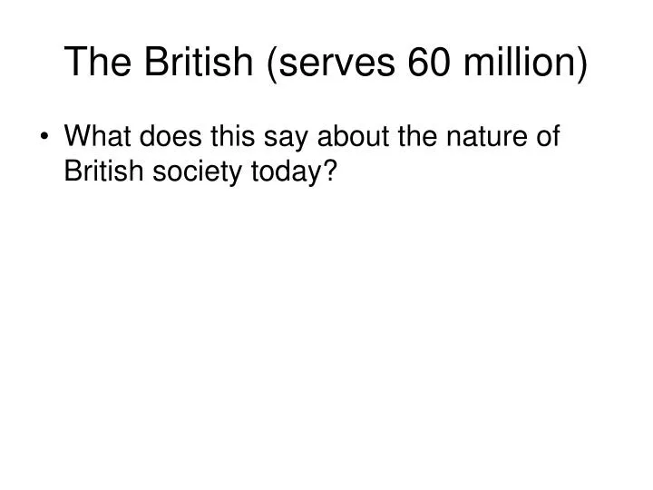 the british serves 60 million