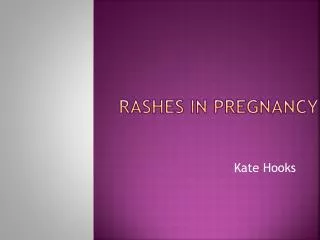 Rashes In pregnancy