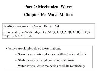 Waves are closely related to oscillations.