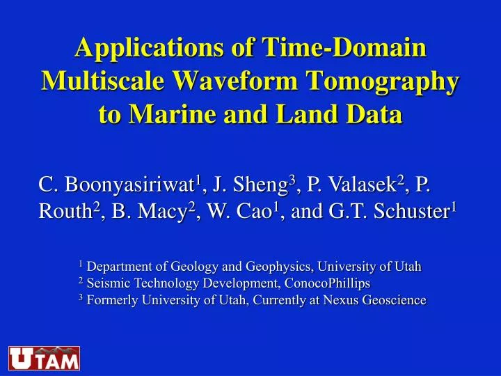 applications of time domain multiscale waveform tomography to marine and land data