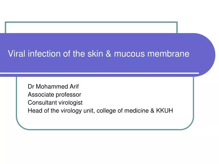 viral infection of the skin mucous membrane