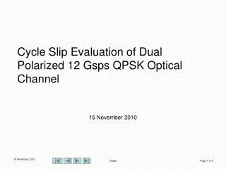 Cycle Slip Evaluation of Dual Polarized 12 Gsps QPSK Optical Channel