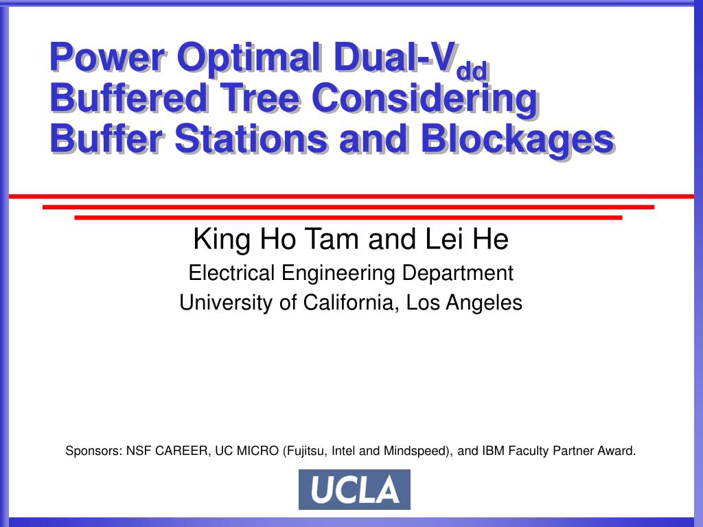 PPT - Power Optimal Dual-V dd Buffered Tree Considering Buffer Stations ...