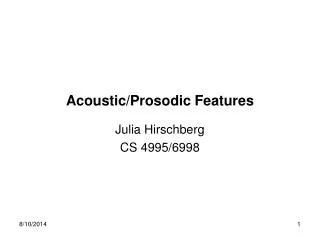 Acoustic/Prosodic Features