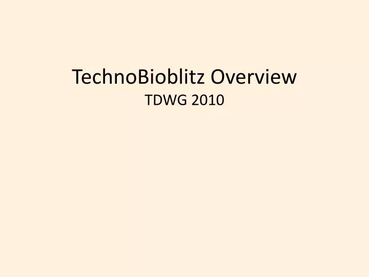 technobioblitz overview tdwg 2010
