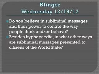 Blinger Wednesday 12/19/12