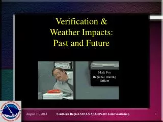 Verification &amp; Weather Impacts: Past and Future