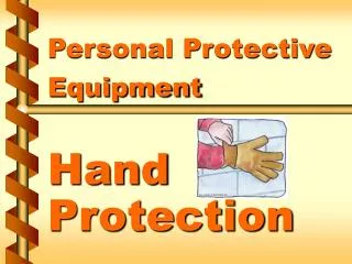 Personal Protective Equipment Hand Protection