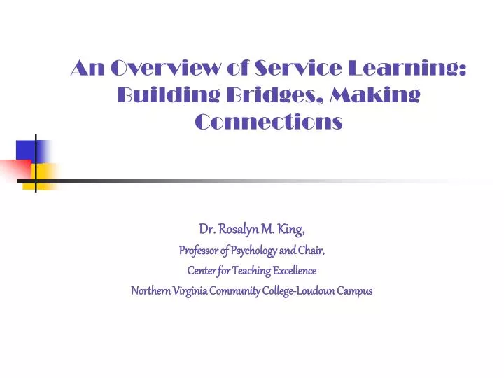 an overview of service learning building bridges making connections