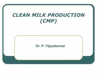 CLEAN MILK PRODUCTION (CMP)
