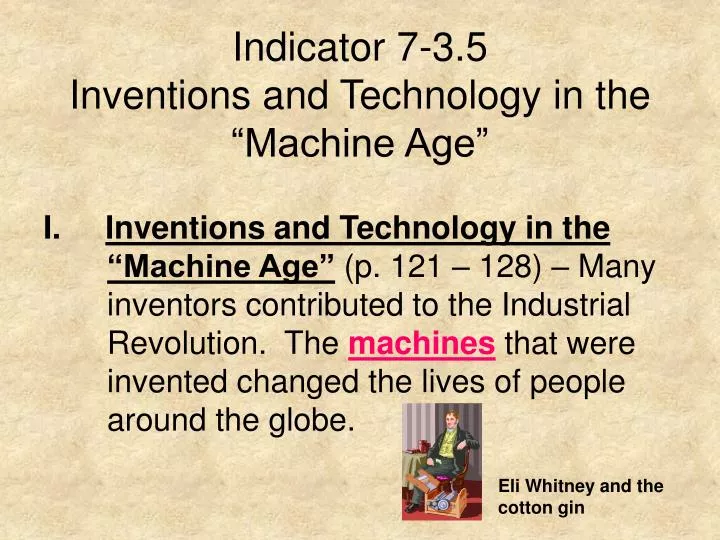 indicator 7 3 5 inventions and technology in the machine age