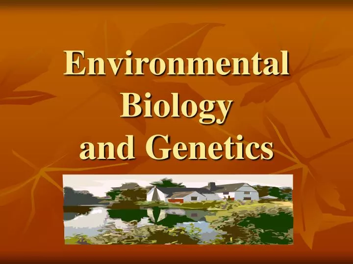 environmental biology and genetics