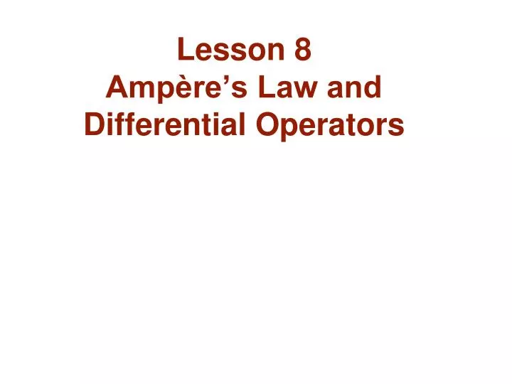 lesson 8 amp re s law and differential operators