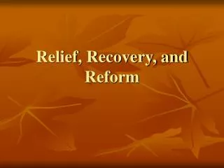 Relief, Recovery, and Reform
