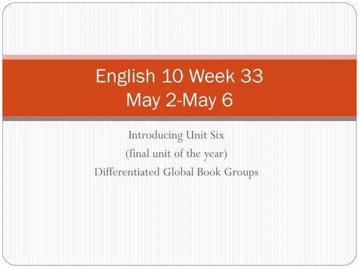 english 10 week 33 may 2 may 6