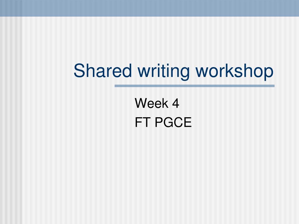 PPT - Shared writing workshop PowerPoint Presentation, free download ...