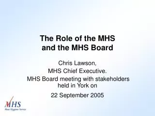 The Role of the MHS and the MHS Board