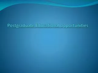 Postgraduate Educational opportunities