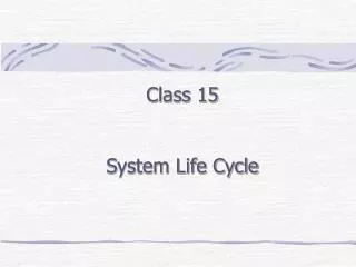 Class 15 System Life Cycle