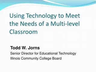 Using Technology to Meet the Needs of a Multi-level Classroom