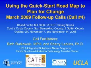 Using the Quick-Start Road Map to Plan for Change March 2009 Follow-up Calls (Call #4)