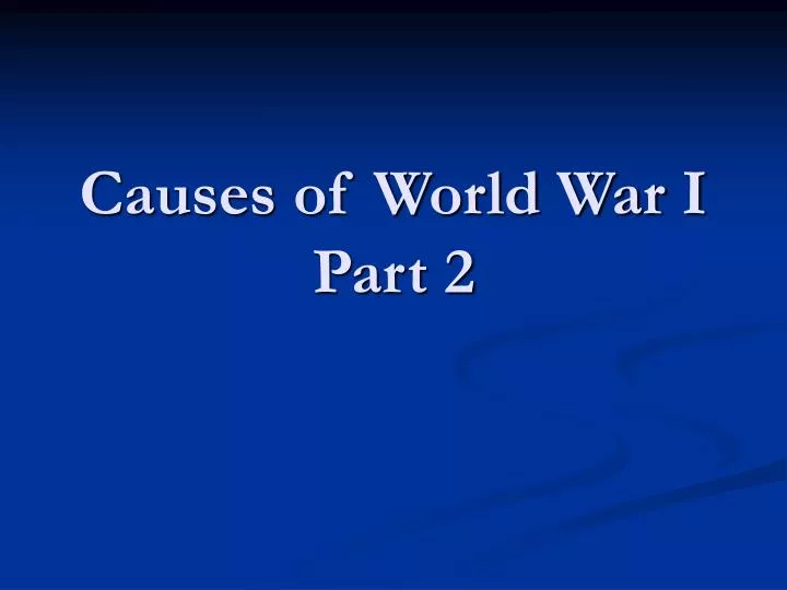 causes of world war i part 2