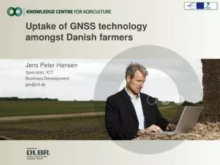 Uptake of GNSS technology amongst Danish farmers